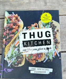 Thug Kitchen: the Official Cookbook