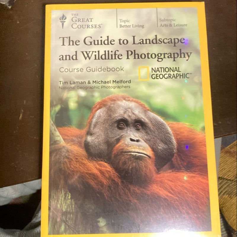 The National Geographic Guide to Landscape and Wildlife Photography