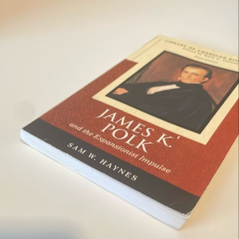 James K. Polk and the Expansionist Impulse