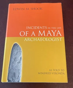 Incidents in the life of a Maya Archaeologist (signed by author)