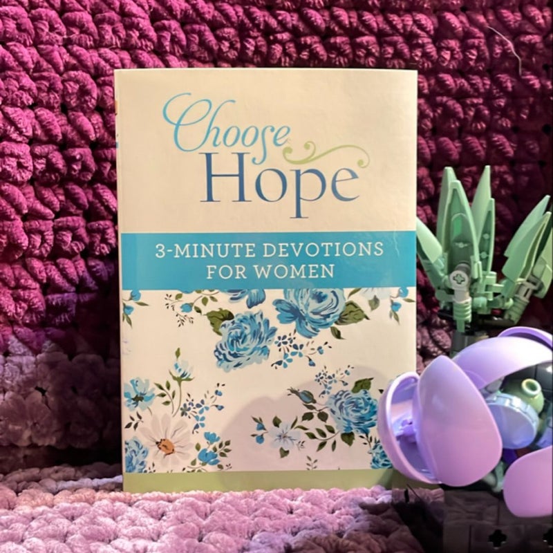 Choose Hope: 3-Minute Devotions for Women