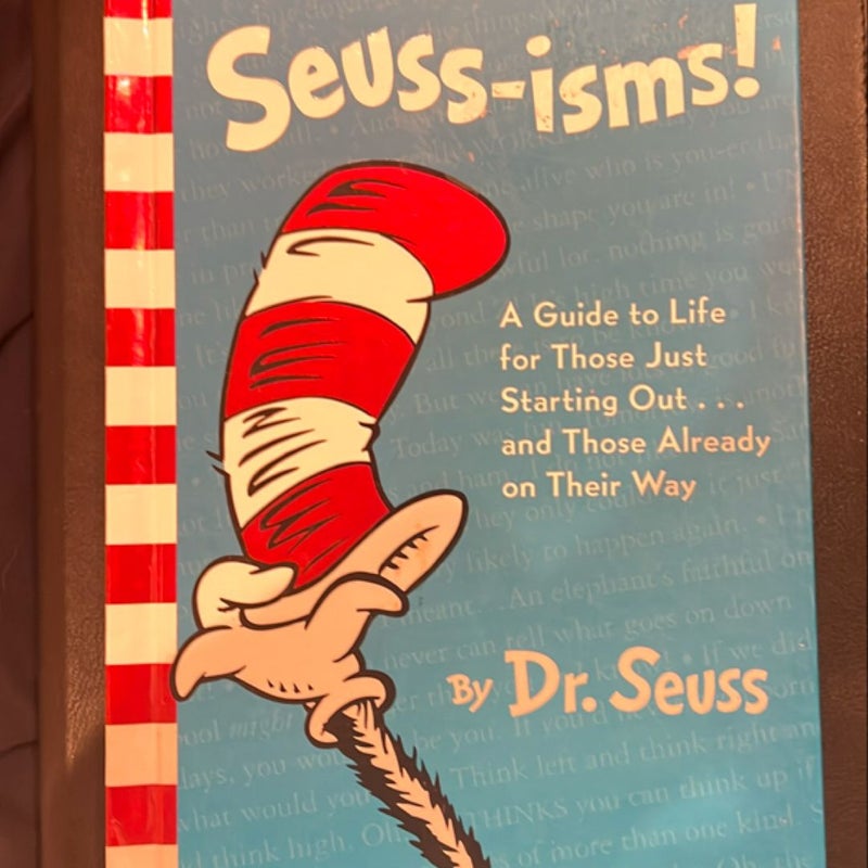 Seuss-Isms! a Guide to Life for Those Just Starting Out... and Those Already on Their Way