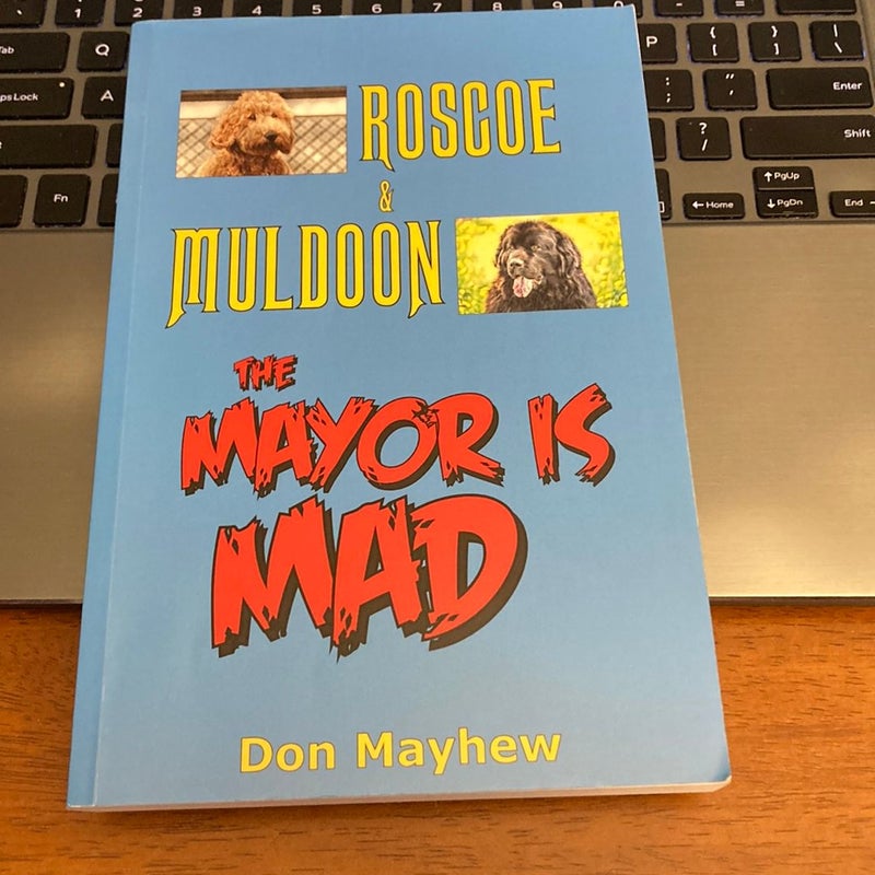 Roscoe and Muldoon: the Mayor Is Mad