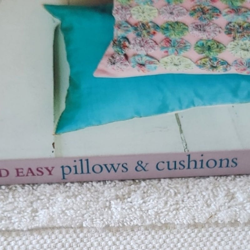 Quick and Easy Pillows and Cushions