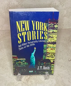 New York Stories and Other Potentially Libelous Tales of The 1970s