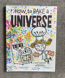 How to Bake a Universe