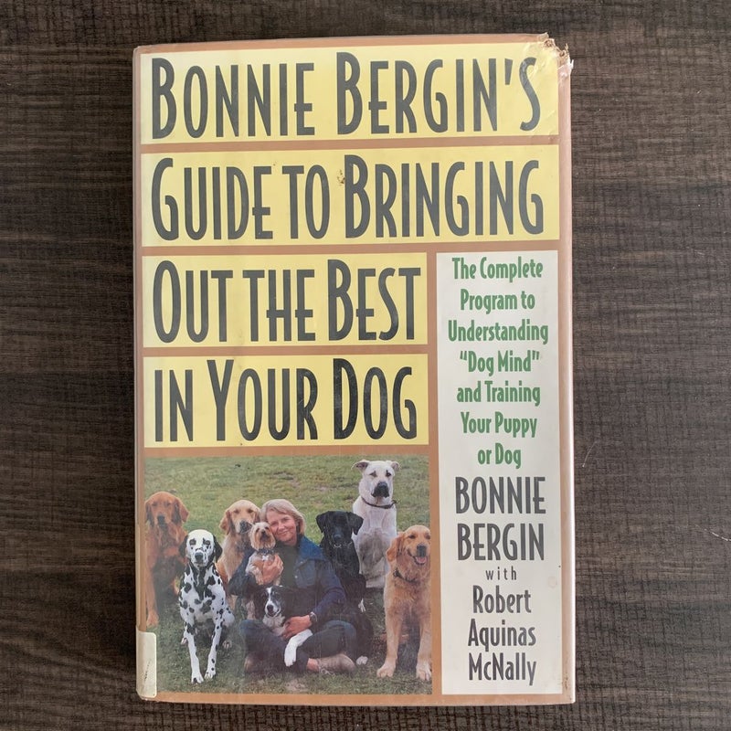 Bonnie Bergin's Guide to Bringing Out the Best in Your Dog