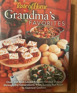 Taste of  Home - Grandma’s Favorites 