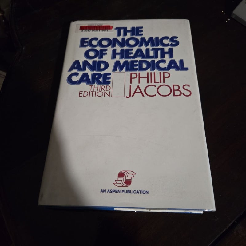 The Economics of Health and Medical Care