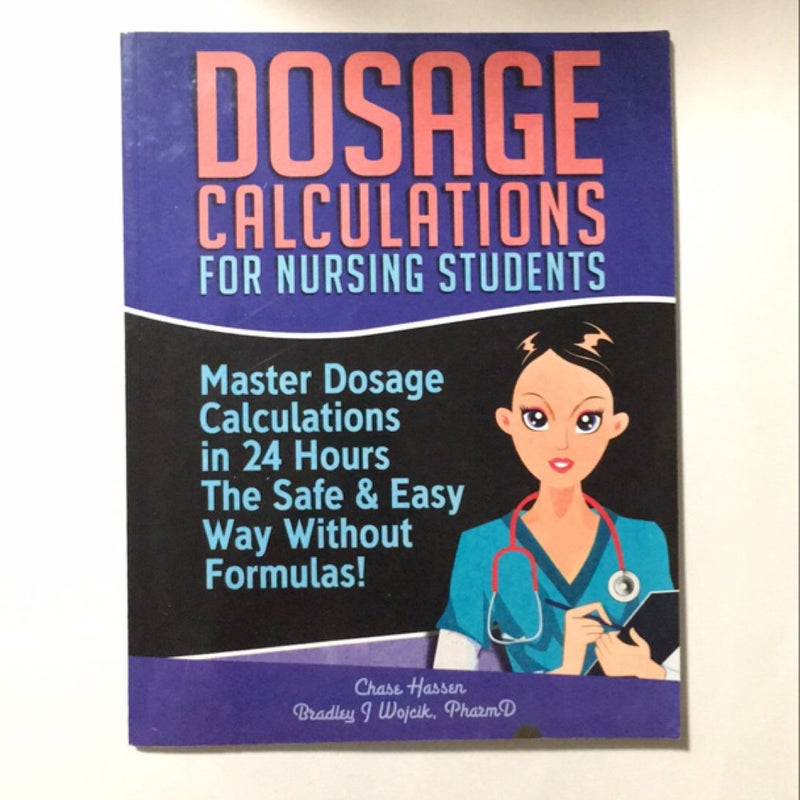 Dosage Calculations for Nursing Students