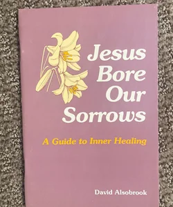 Jesus Bore Our Sorrows 
