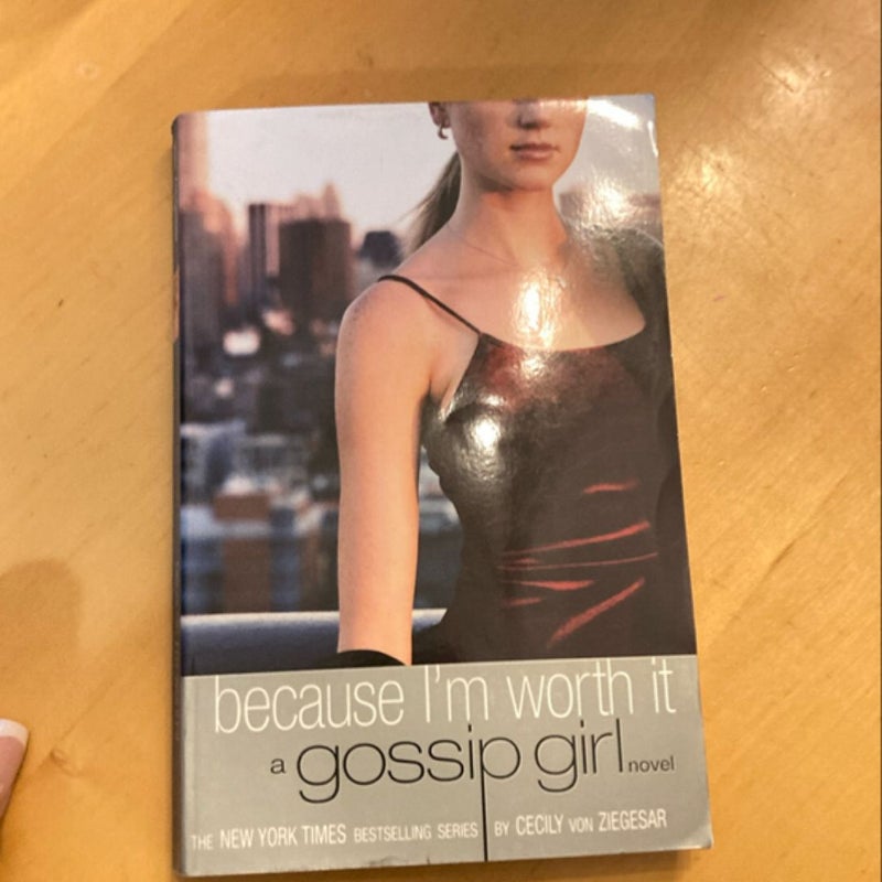 Gossip Girl: Because I'm Worth It