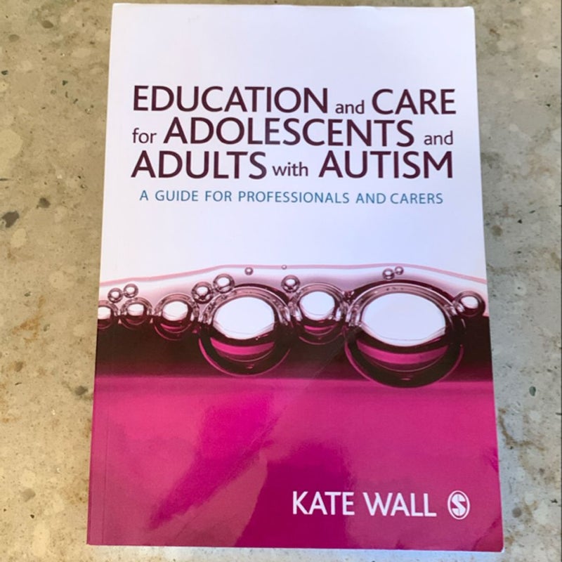 Education and Care for Adolescents and Adults with Autism