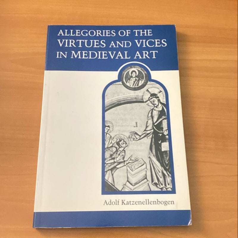 Allegories Of The Virtues And Vices In Medieval Art 