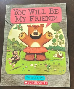 You Will Be My Friend