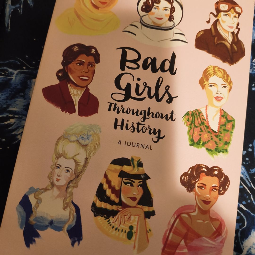 Bad Girls Throughout History: a Journal