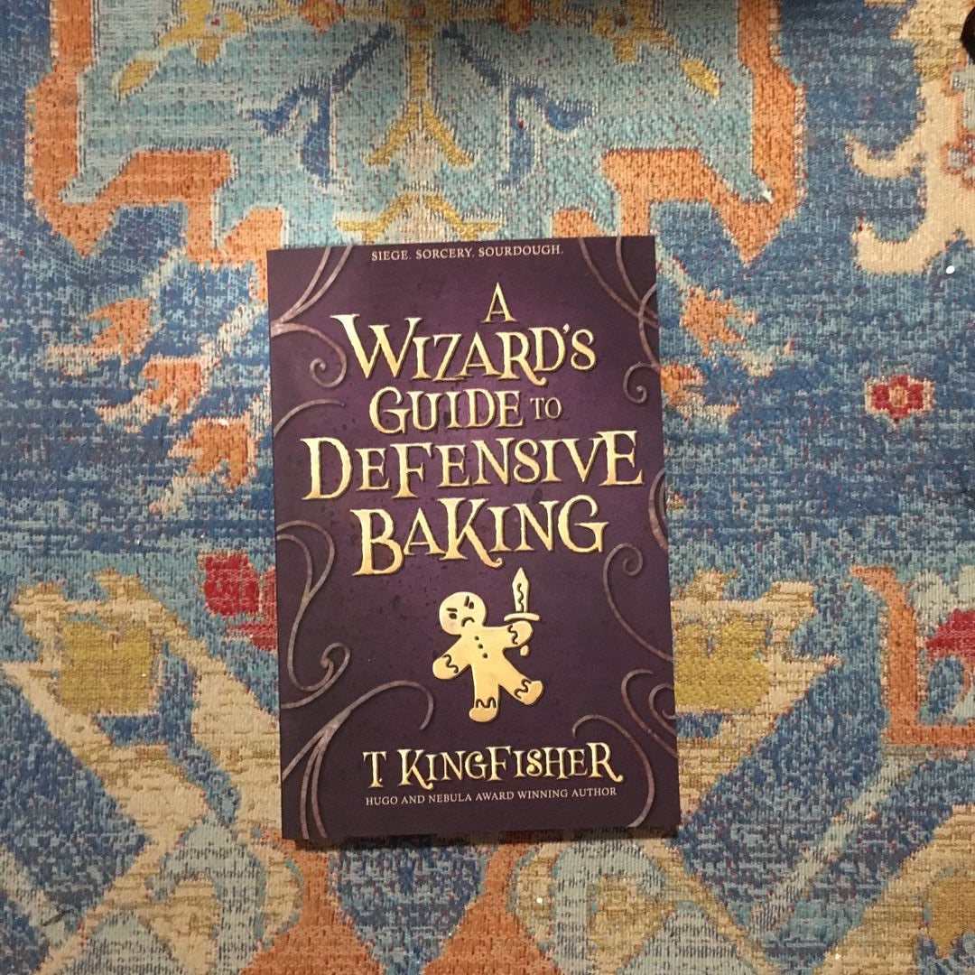 A Wizard's Guide to Defensive Baking by Kingfisher, T