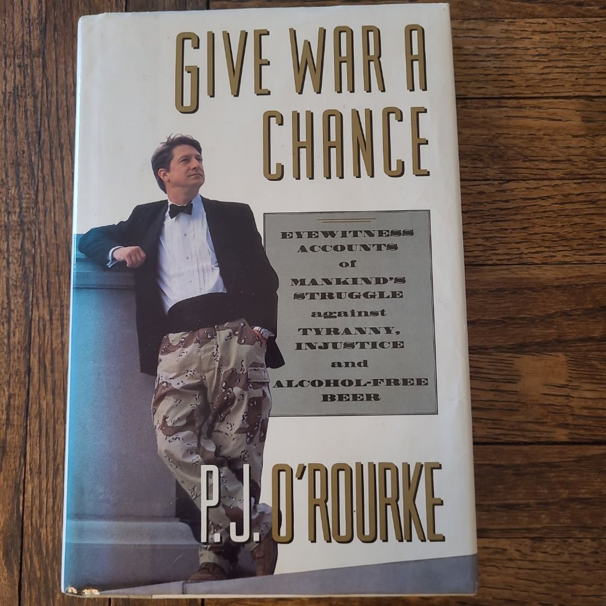 Give War a Chance by P. J. O'Rourke