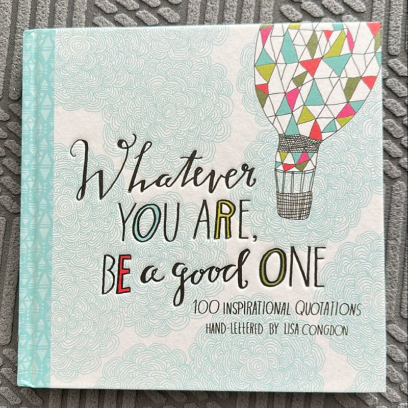 Whatever You Are Be a Good One