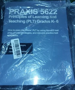 Praxis® 5622 Principles of Learning and Teaching (PLT) Grades K-6