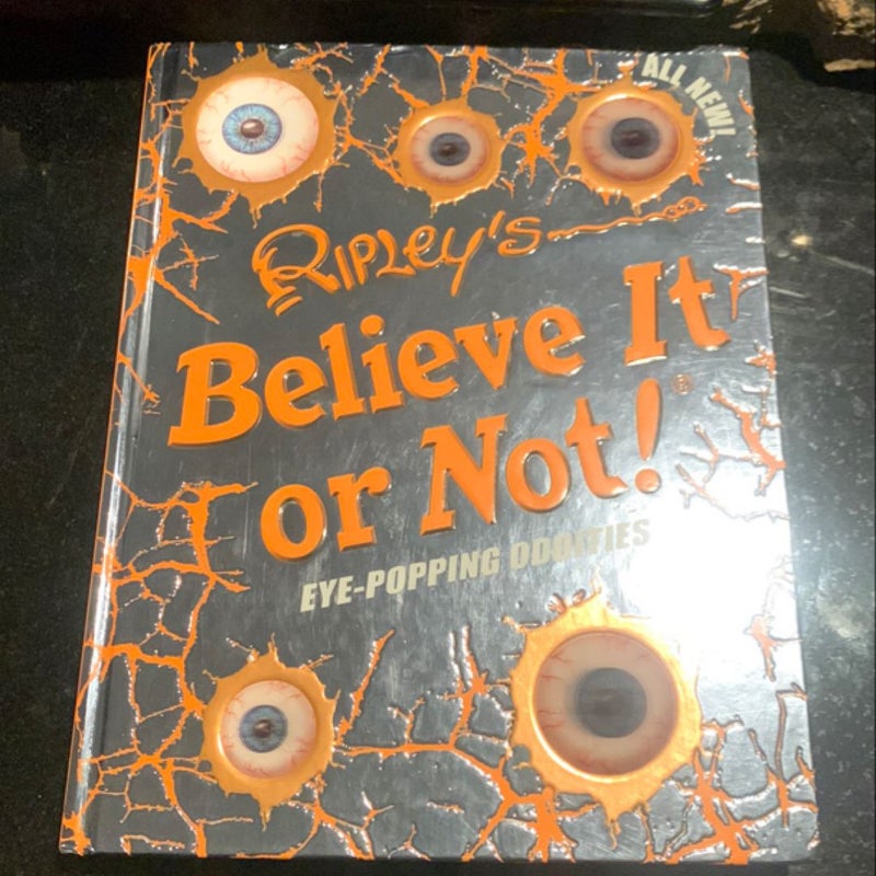 Ripley's Believe It or Not! Eye-Popping Oddities