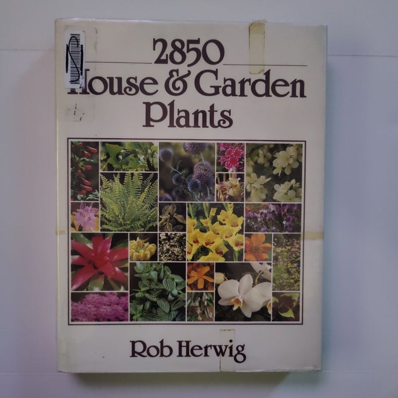 Two Thousand Eight Hundred and Fifty House and Garden Plants