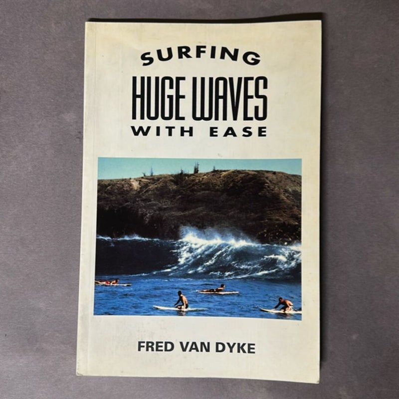 Surfing Huge Waves with Ease