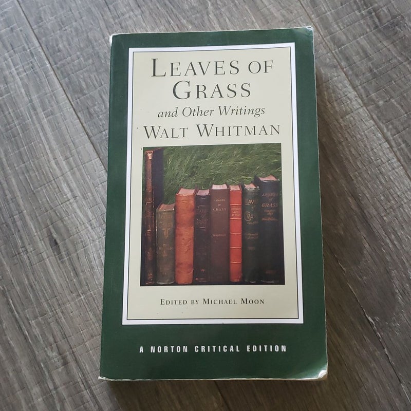 Leaves of Grass and Other Writings [Norton Critical Edition]