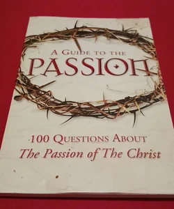 A Guide to The Passion