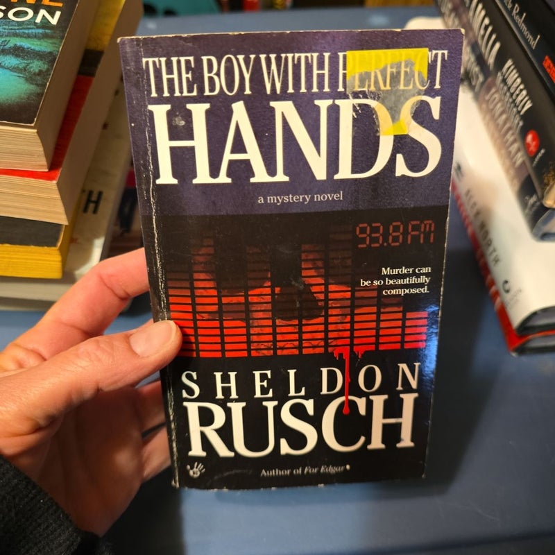 The Boy with Perfect Hands by Sheldon Rusch