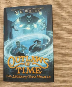 Outlaws of Time: the Legend of Sam Miracle