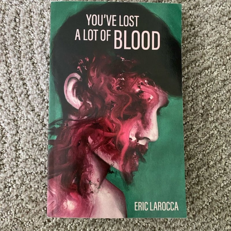 You’ve Lost a Lot of Blood