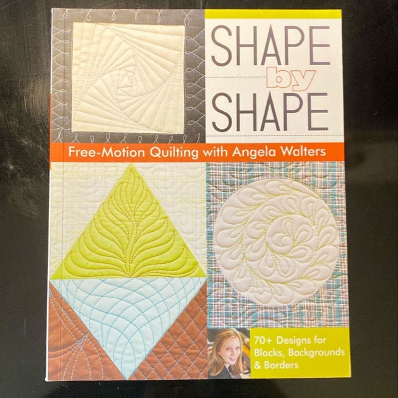 Shape by Shape - Free-Motion Quilting with Angela Walters