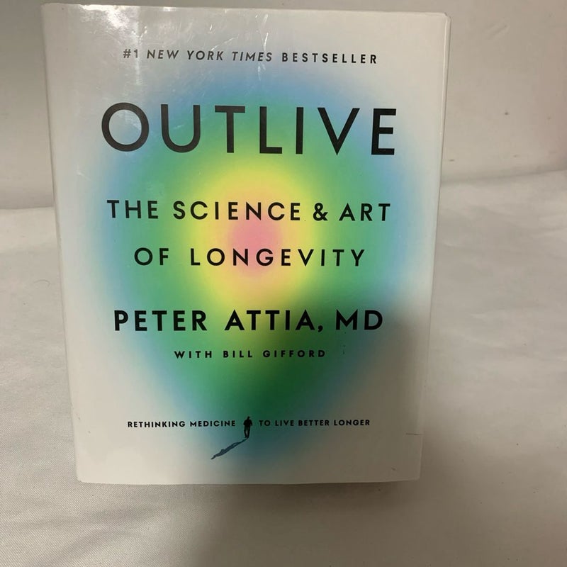 Outlive The Science and Art of Longevity By Peter Attia 2023 Hardcover