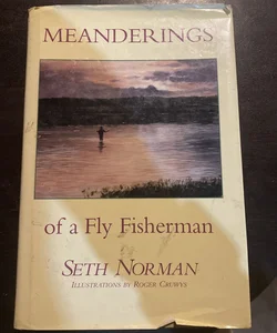 Meanderings of a Fly Fisherman