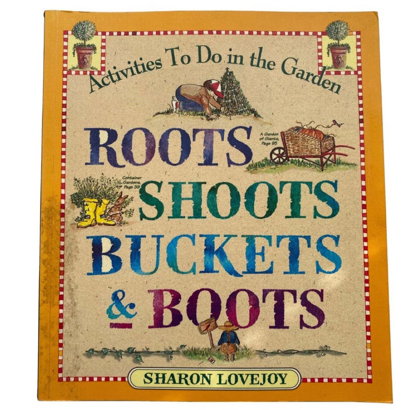 Roots, Shoots, Buckets and Boots