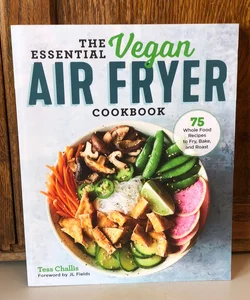 The Essential Vegan Air Fryer Cookbook