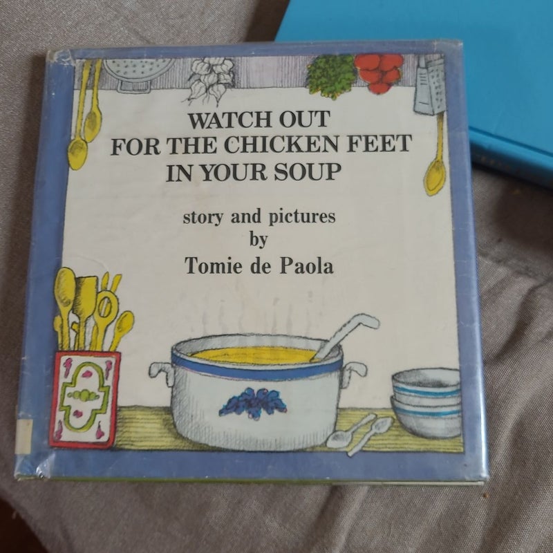 Watch Out for the Chicken Feet in Your Soup