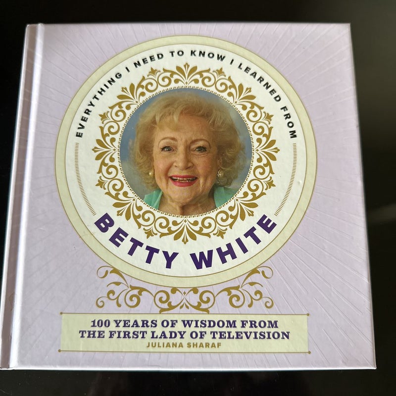 Everything I Need to Know I Learned from Betty White