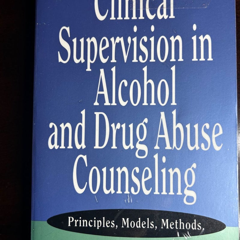 Clinical Supervision in Alcohol and Drug Abuse Counseling