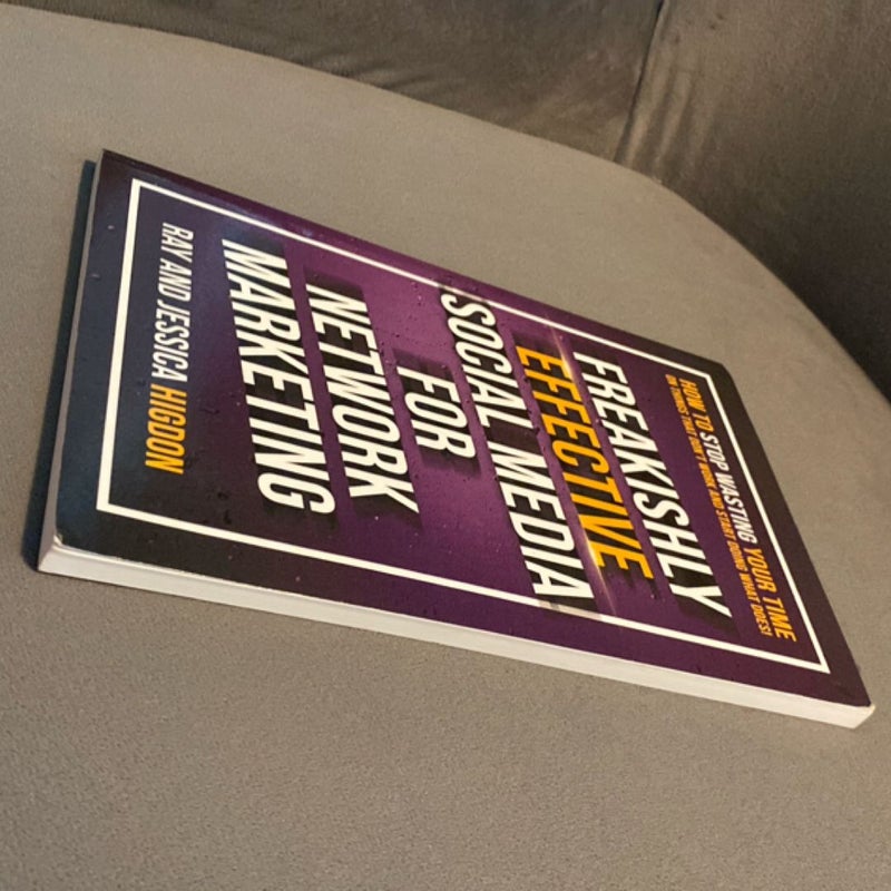 Freakishly Effective Social Media for Network Marketing