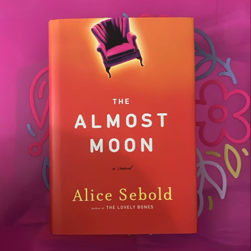 The Almost Moon by Alice Sebold, Hardcover | Pangobooks