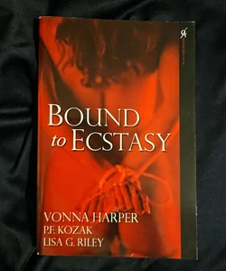 Bound to Ecstasy