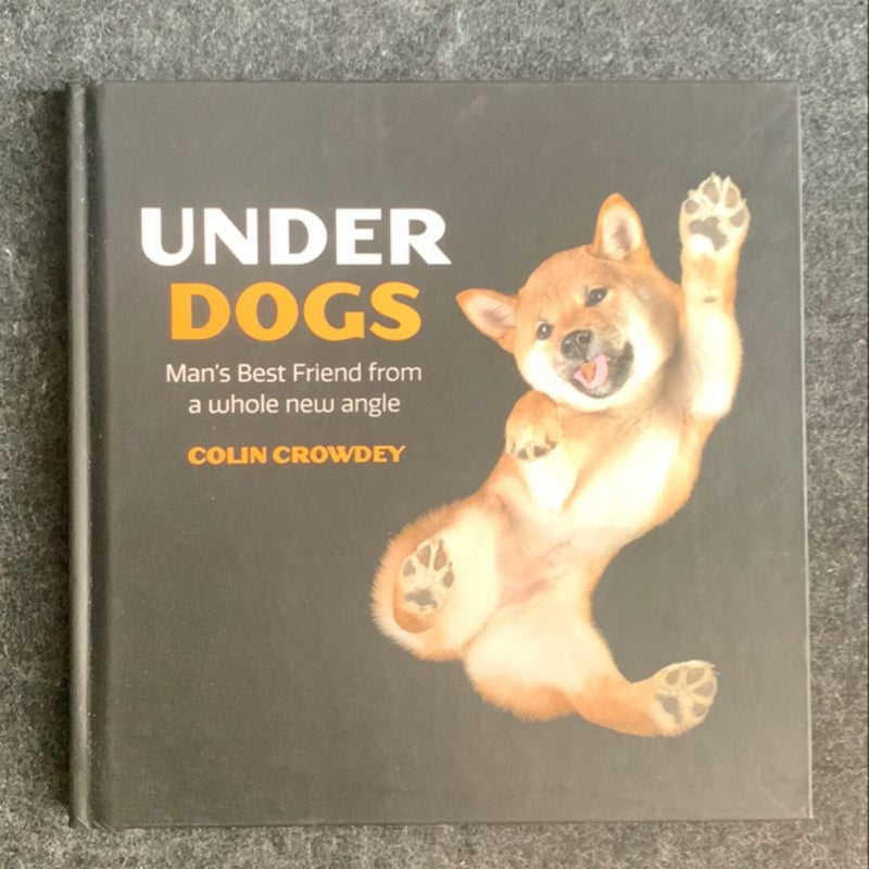 Under Dogs : Man’s Best Friend…