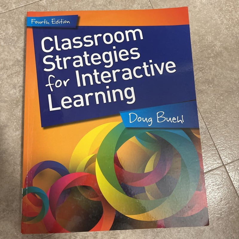 Classroom Strategies for Interactive Learning, 4th Edition