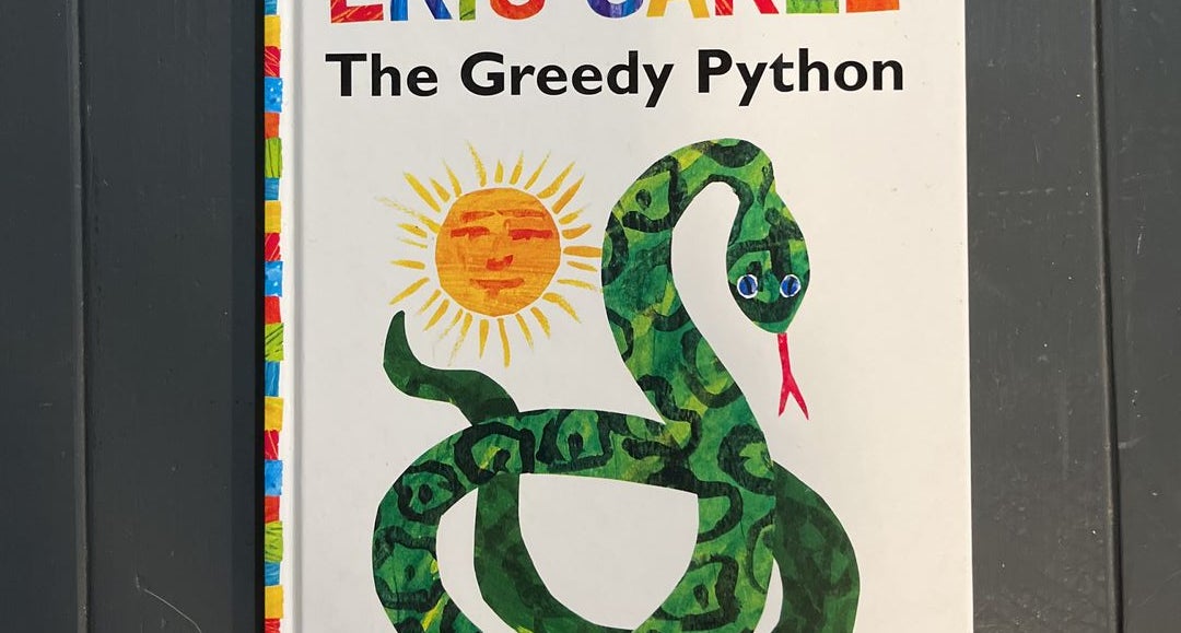 The Greedy Python by Eric Carle and Richard Buckley, Hardcover