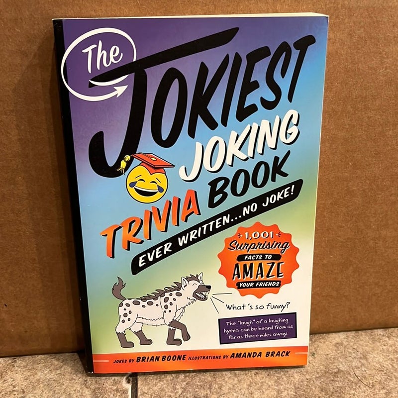 The Jokiest Joking Trivia Book Ever Written ... No Joke!