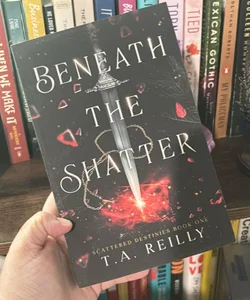 Beneath the Shatter *SIGNED*