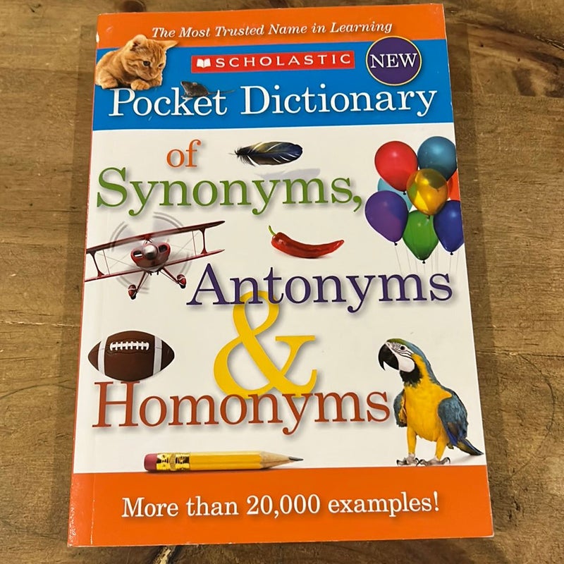 Scholastic Pocket Dictionary of Synonyms, Antonyms and Homonyms