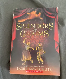 Splendors and Glooms